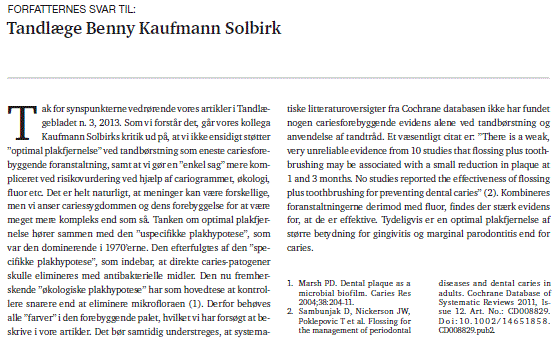Forskernes svar til Benny Kaufmann Solbirk
Tandlægebladet nr. 4/2013 side 333.